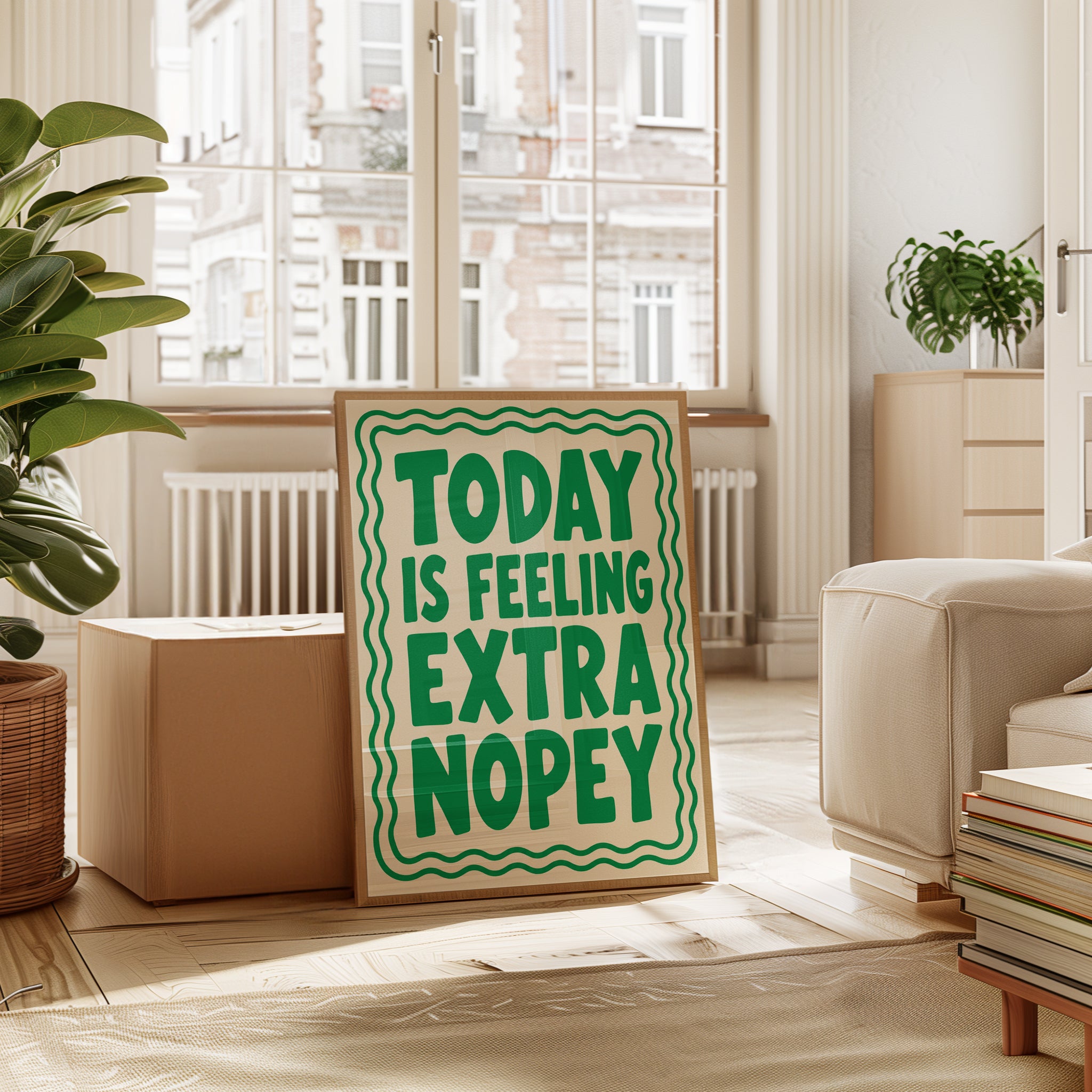 Today Is Feeling Extra Nopey Print - interior
