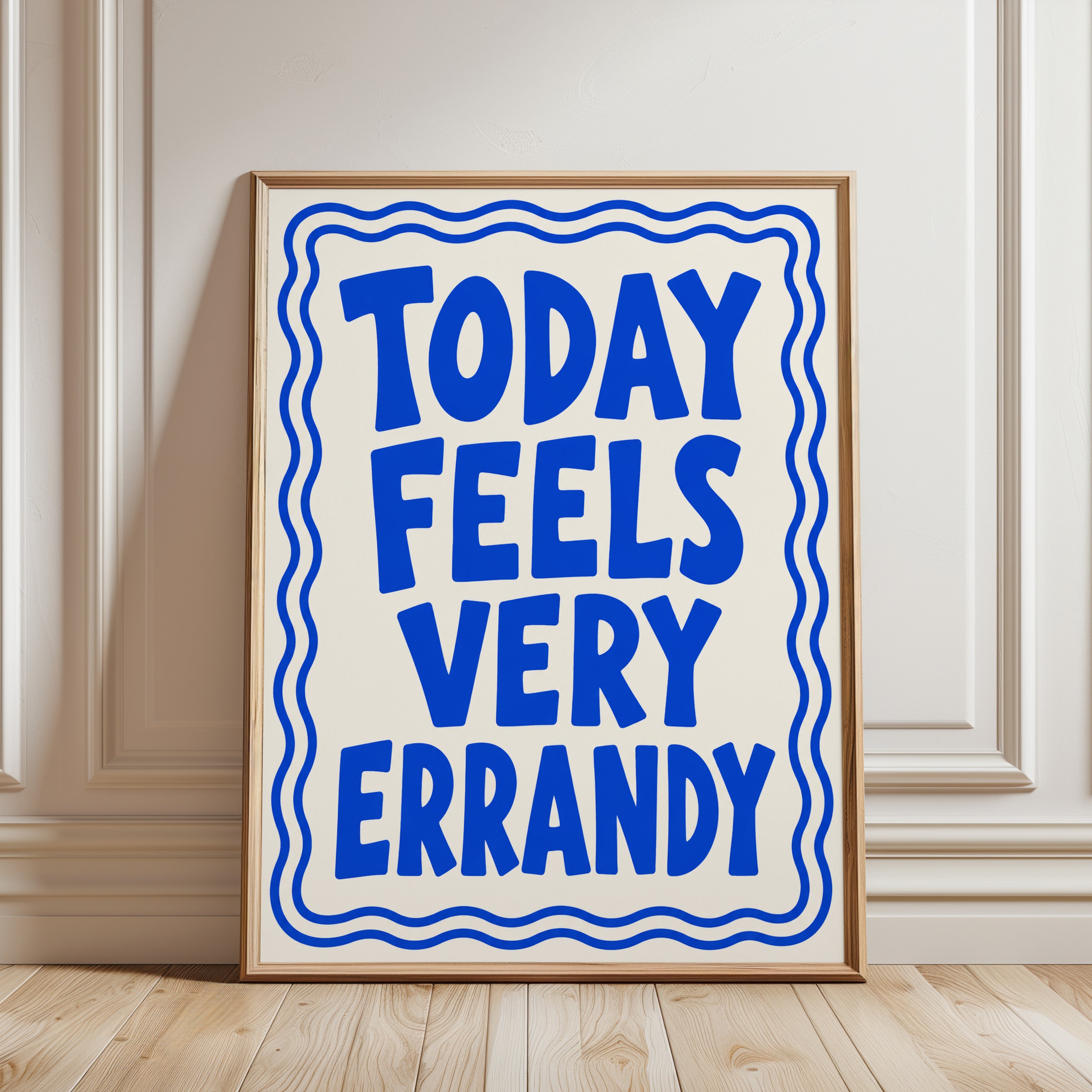 Today Feels Very Errandy Typography Print: Blue Humor Wall Art - framed detail