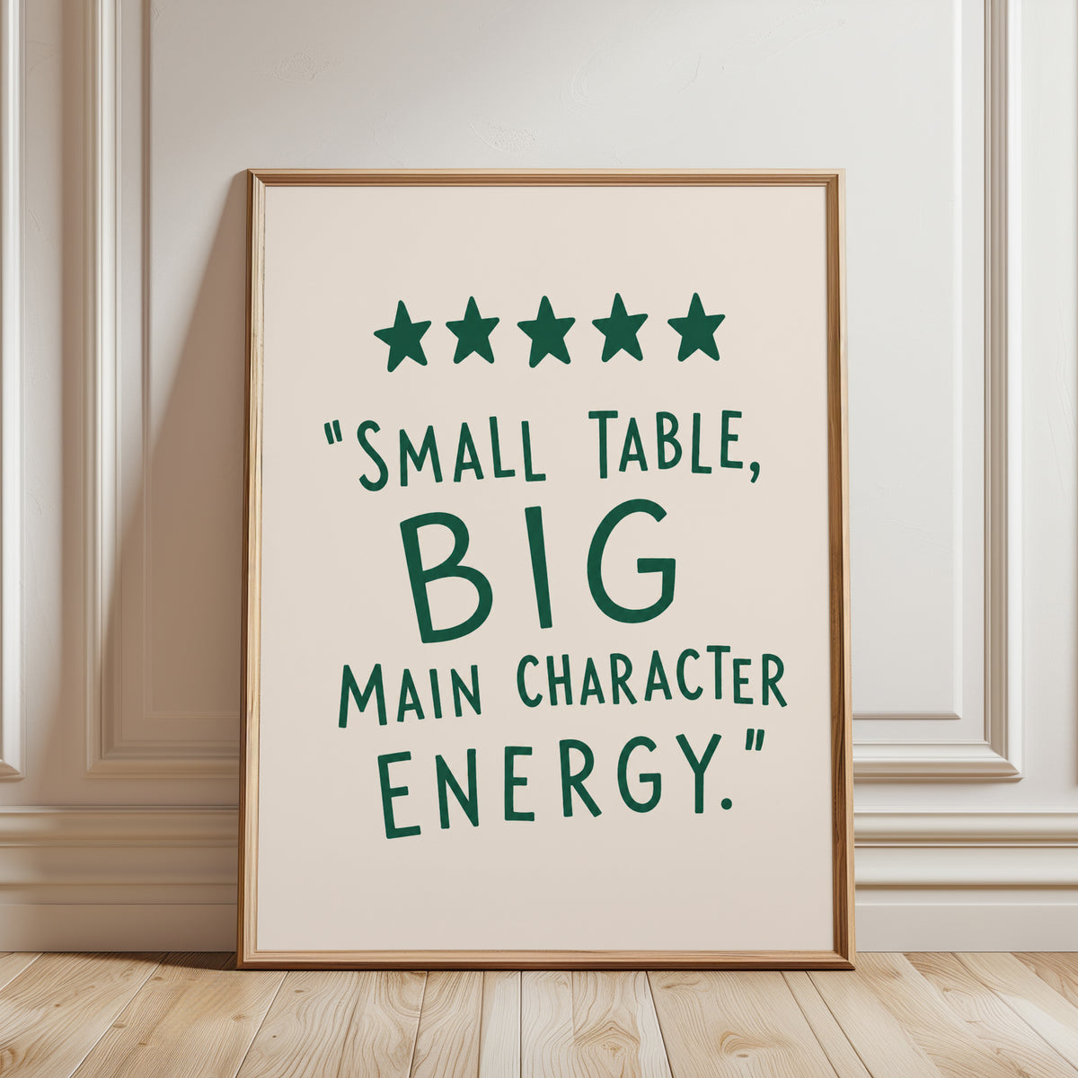Small Table Big Main Character Energy Print: Green Typography Art - framed detail