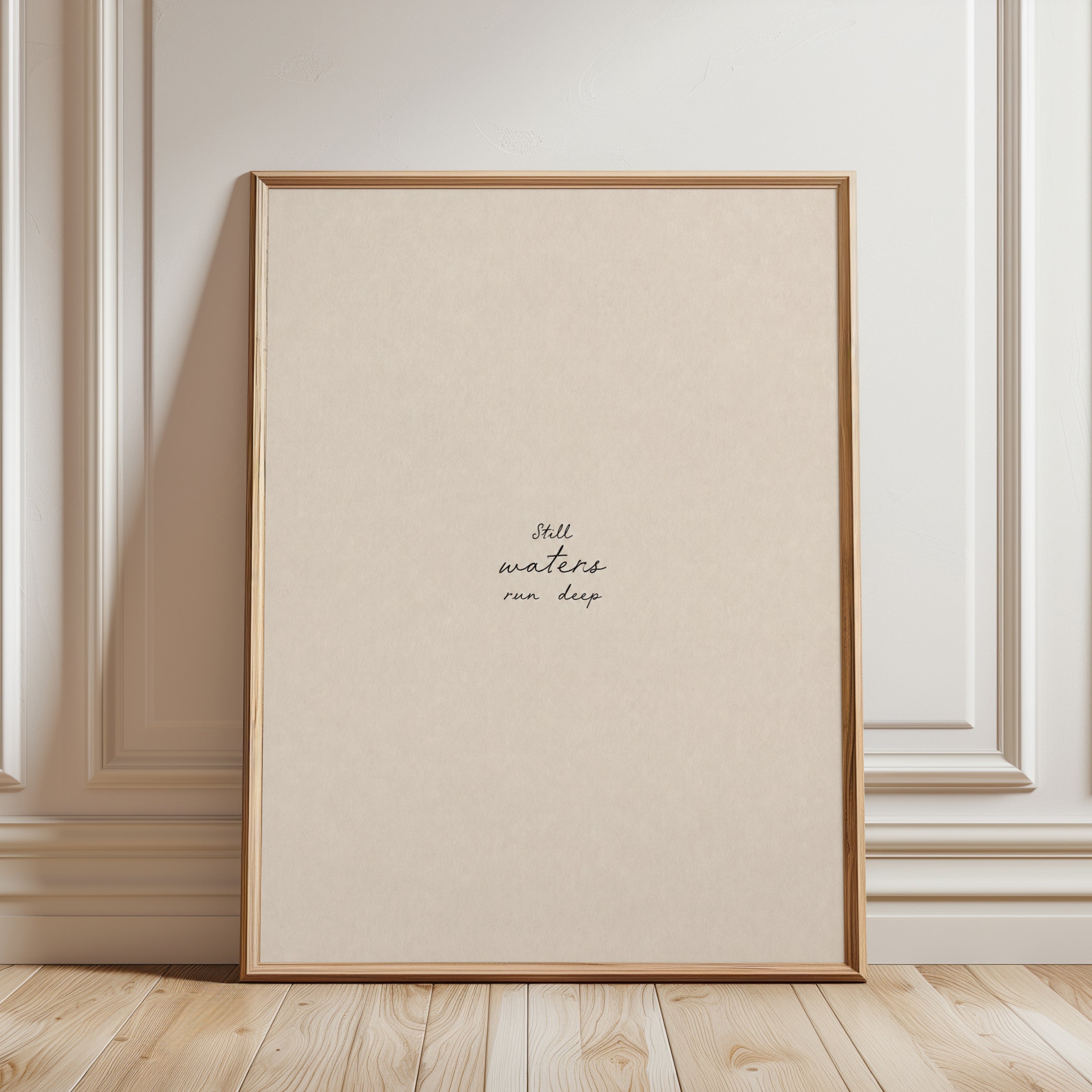 Still Waters Run Deep Print: Minimalist Beige Typography Art - framed detail