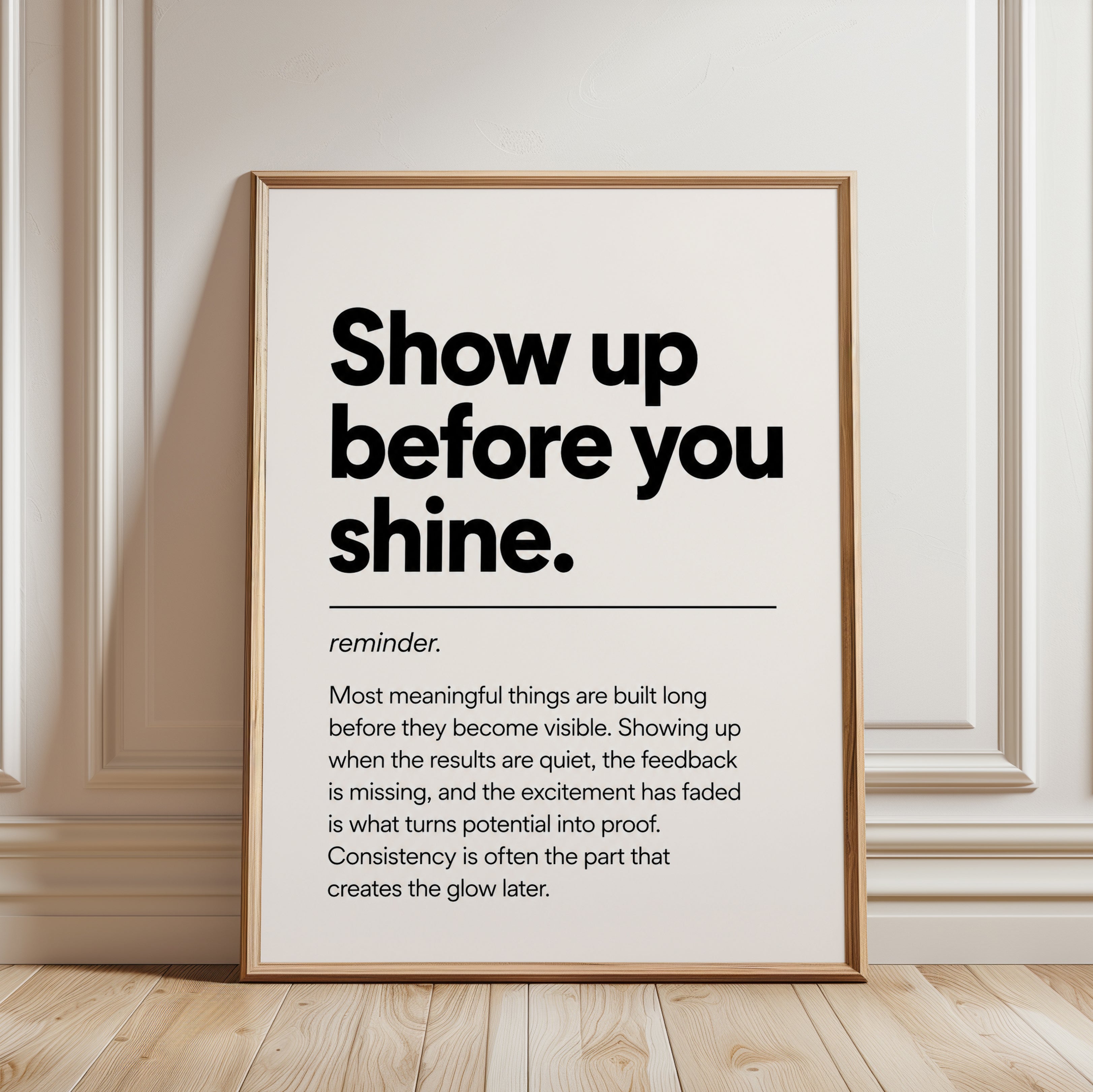 Motivational Wall Art: Show Up Before You Shine (Typography Print) - framed detail