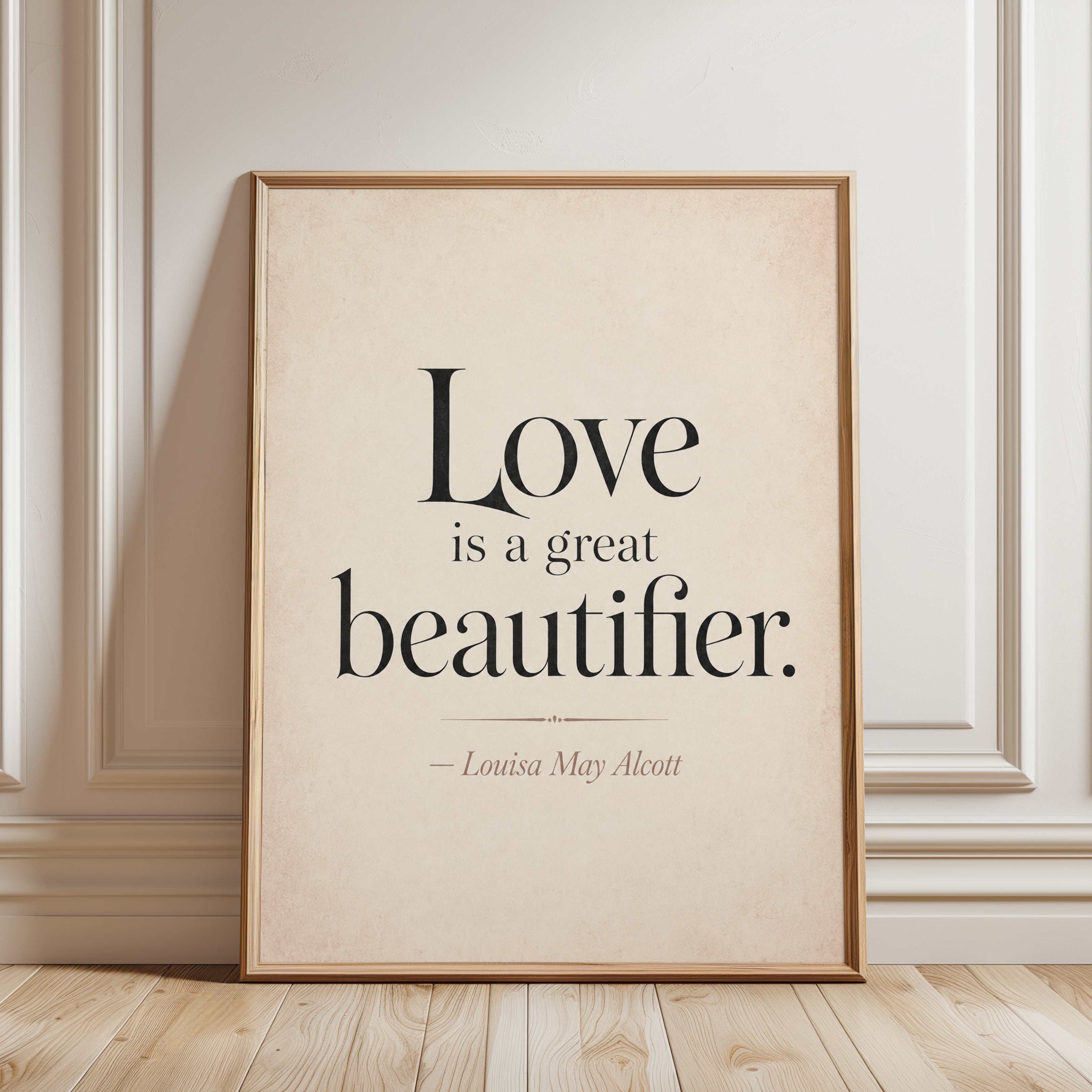 Love Is a Great Beautifier Quote Print: Louisa May Alcott - framed detail