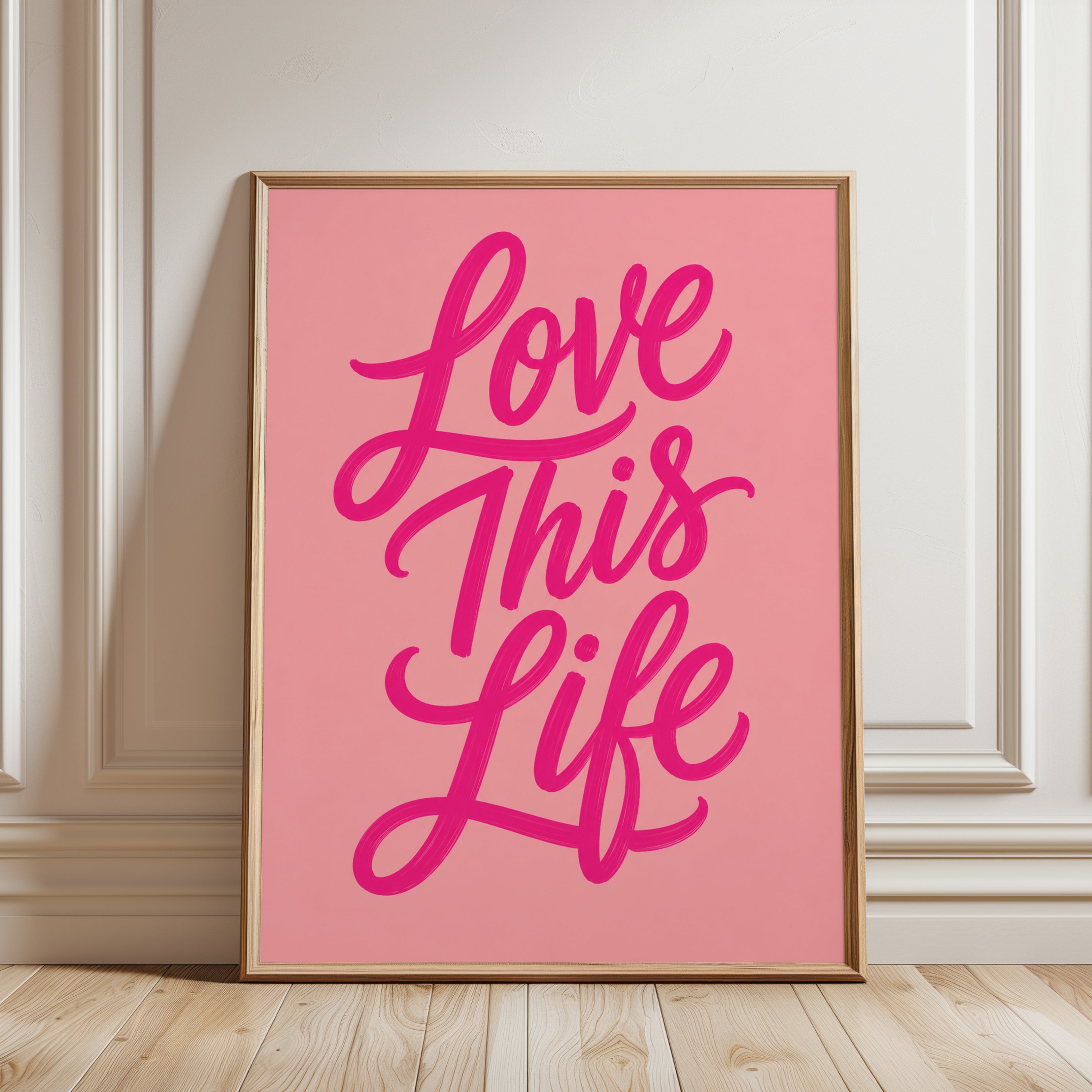 Love This Life Print – Pink Typography Wall Art - framed detail