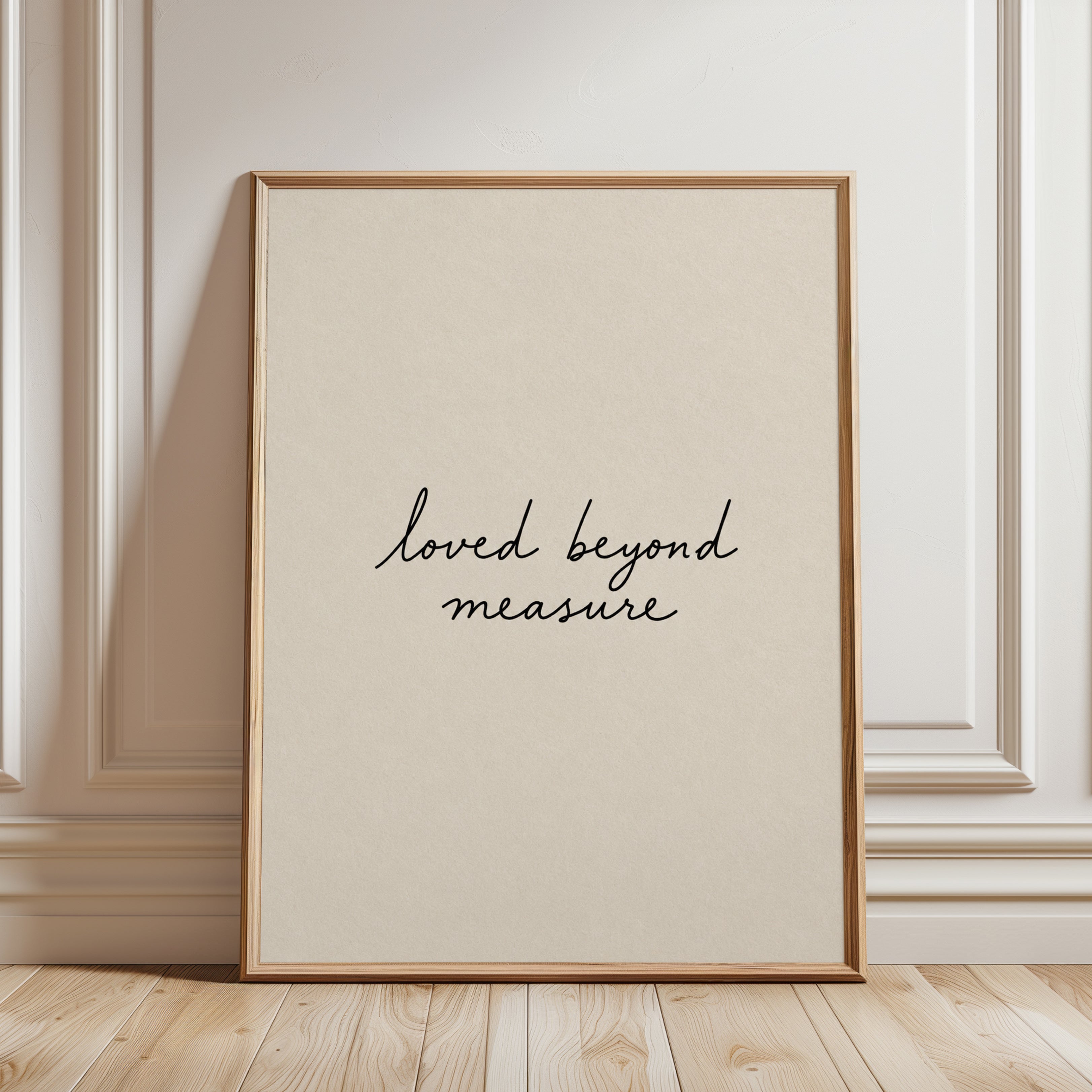 Loved Beyond Measure Print: Elegant Script for Nursery or Bedroom - framed detail