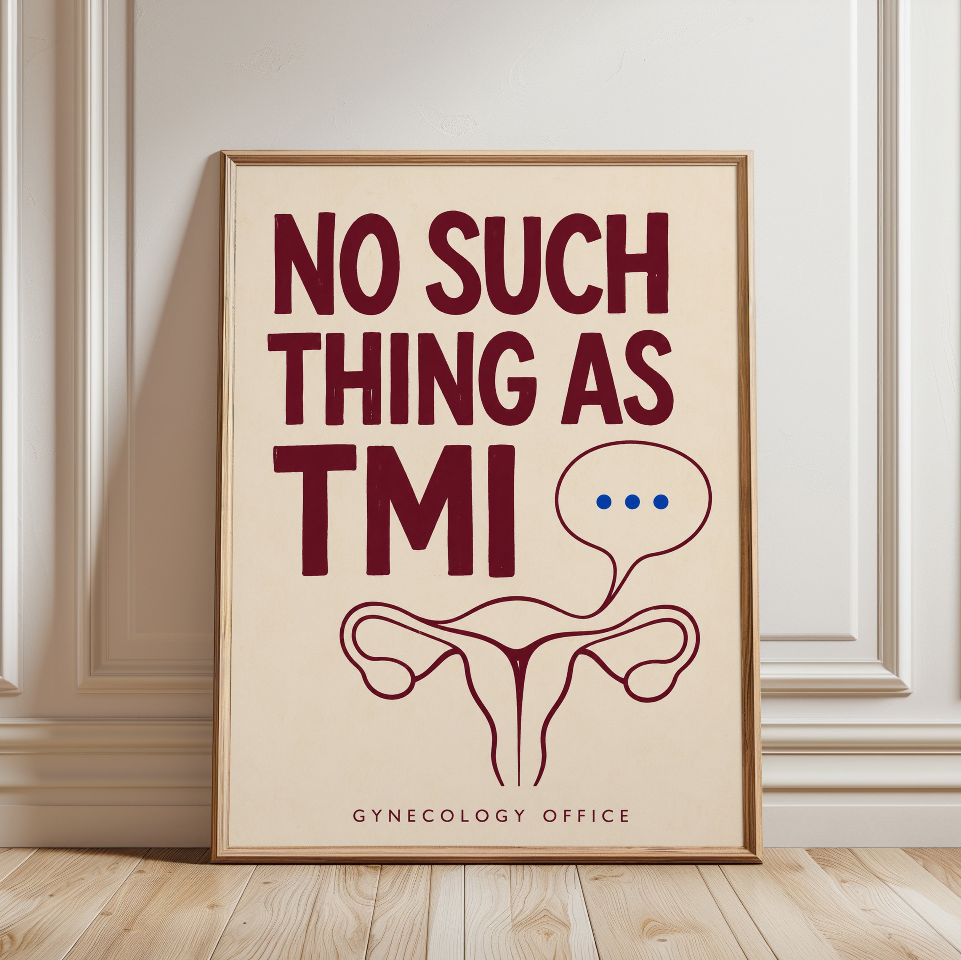 No Such Thing As TMI Poster: Gynecology Office Humor Wall Art - framed detail