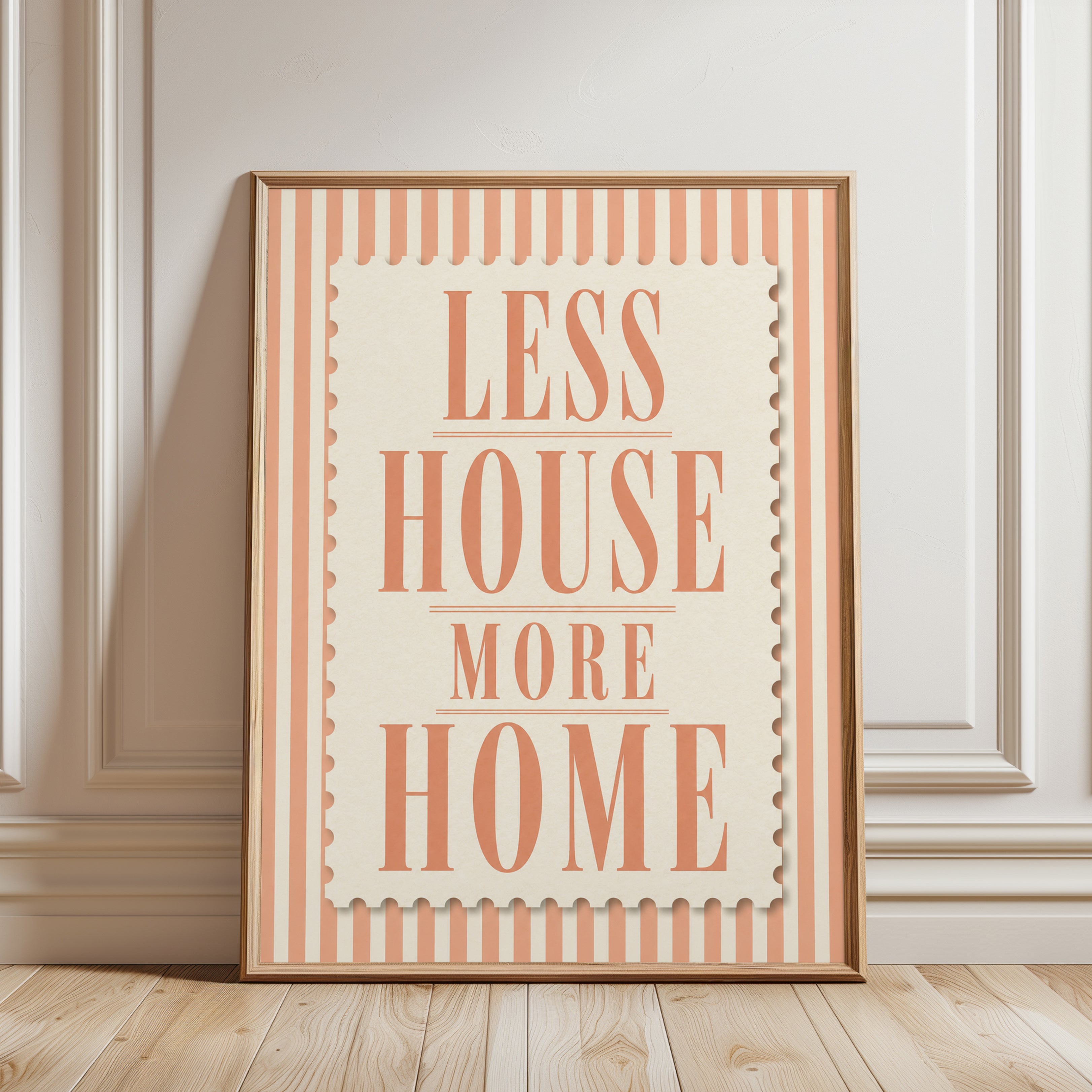 Less House More Home Typography Print: Coral Stripe Design - framed detail