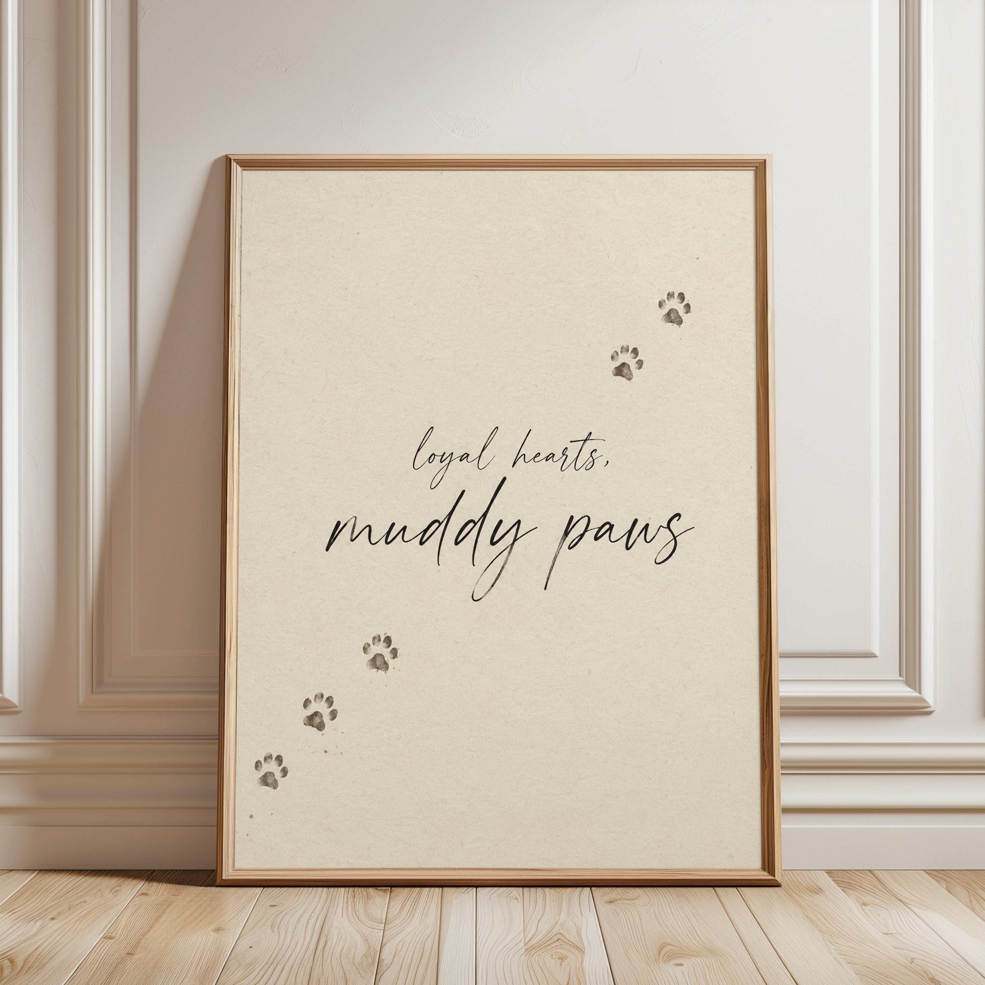 Loyal Hearts Muddy Paws Print: Dog Lover Typography Wall Art - framed detail