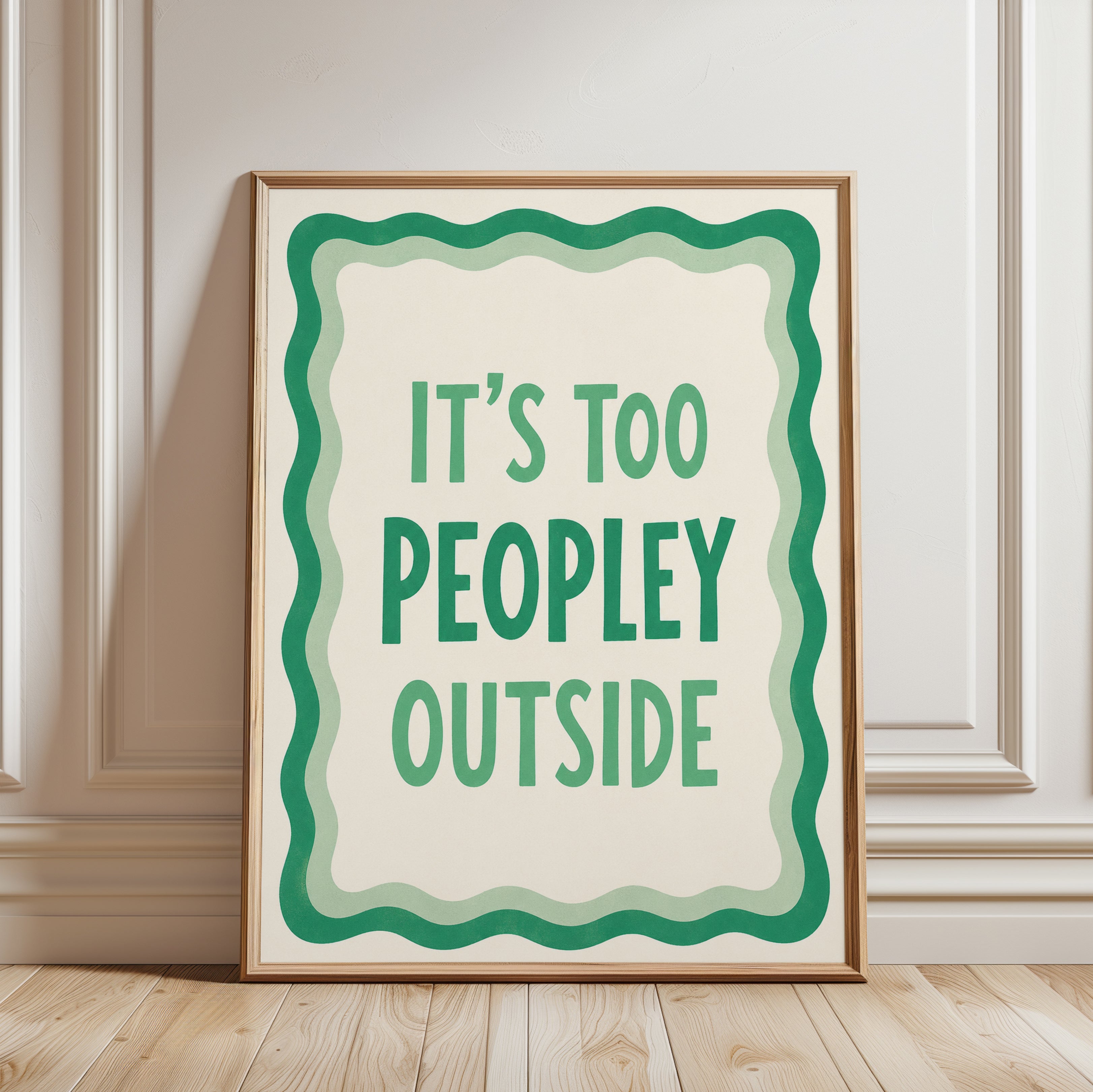 It's Too Peopley Outside Print: Funny Introvert Quote - framed detail