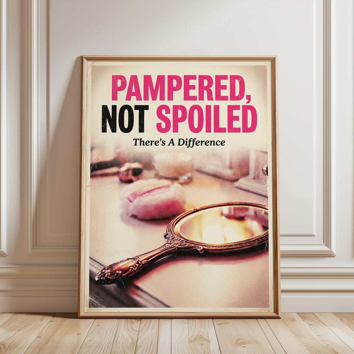 Pampered Not Spoiled Poster: Vintage Typography Wall Art - framed detail