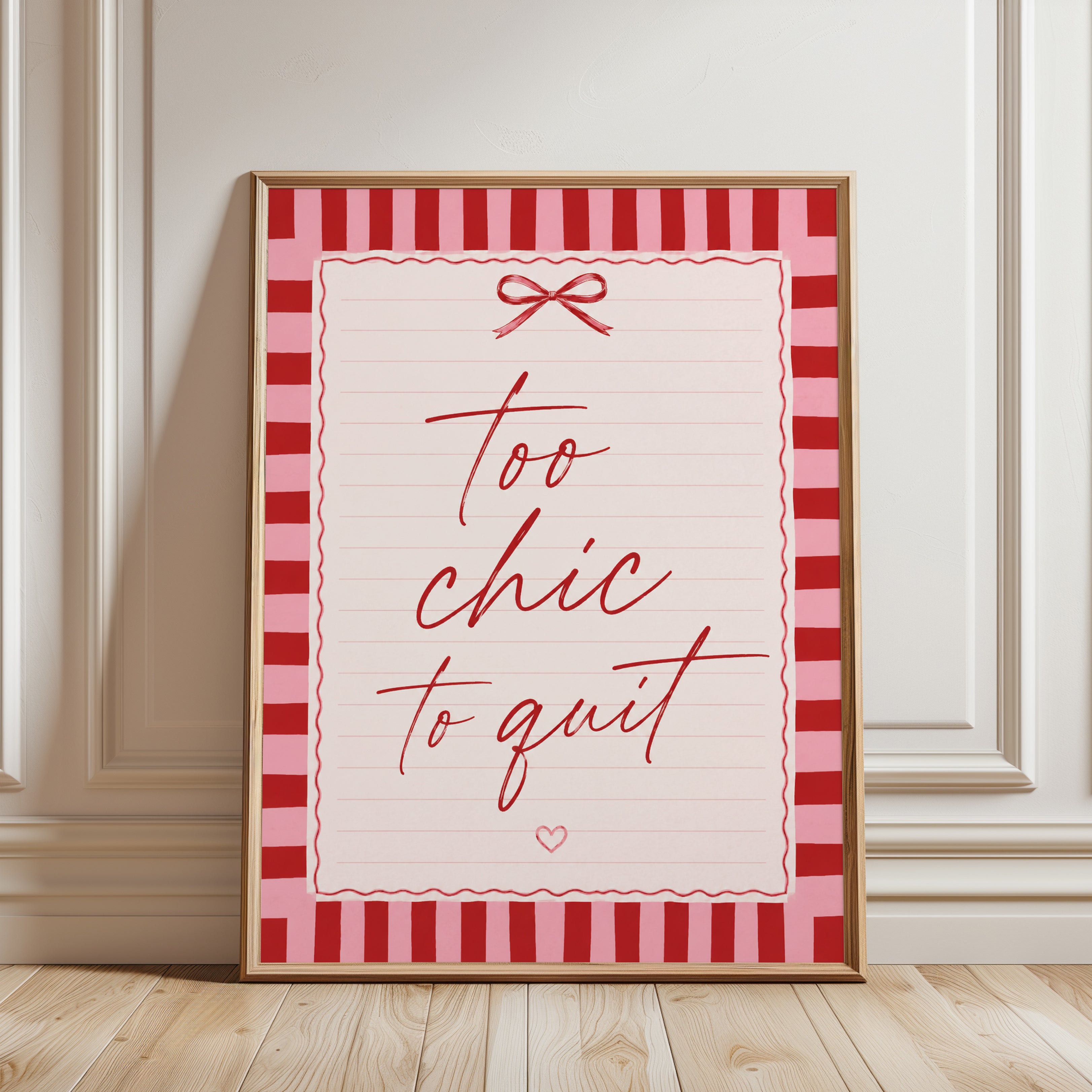 Too Chic To Quit Print – Fashion Quote Wall Art - framed detail