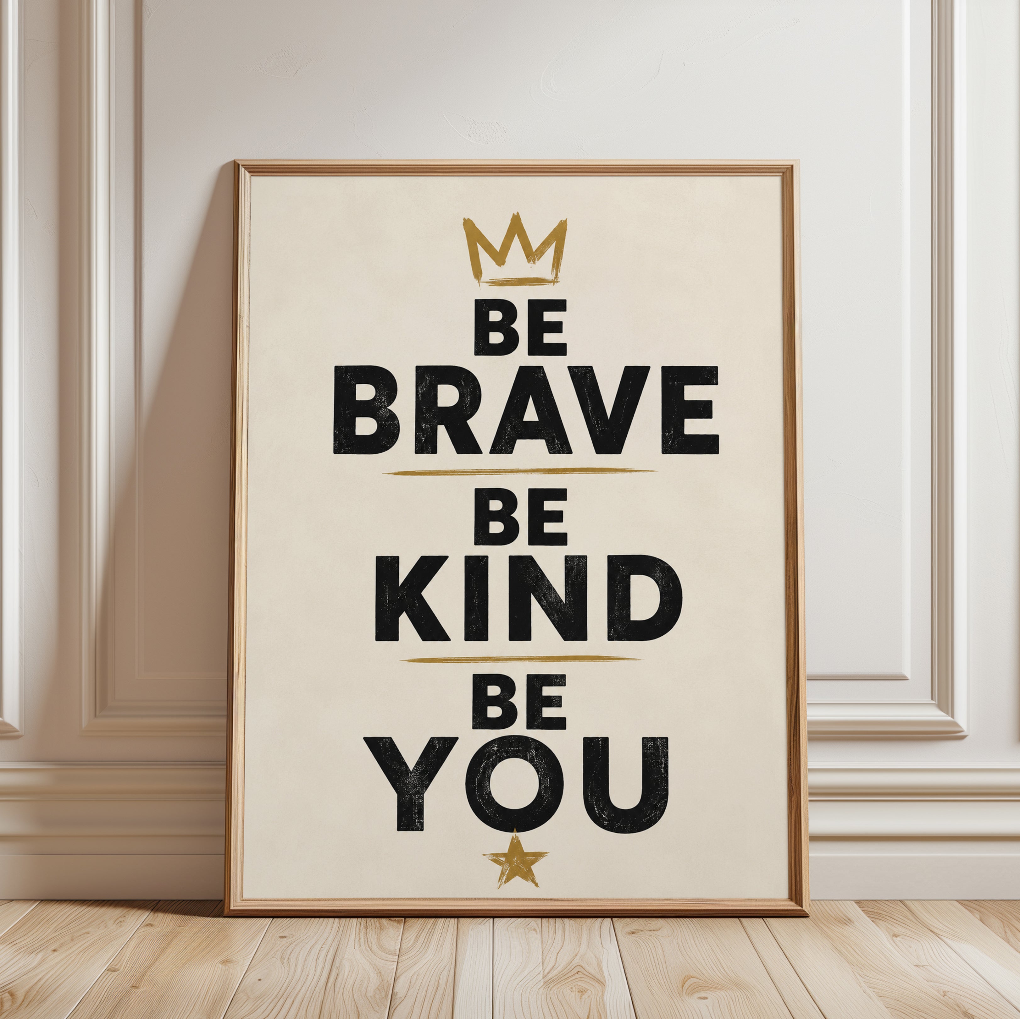 Be Brave Be Kind Be You Wall Art: Motivational Typography Print - framed detail