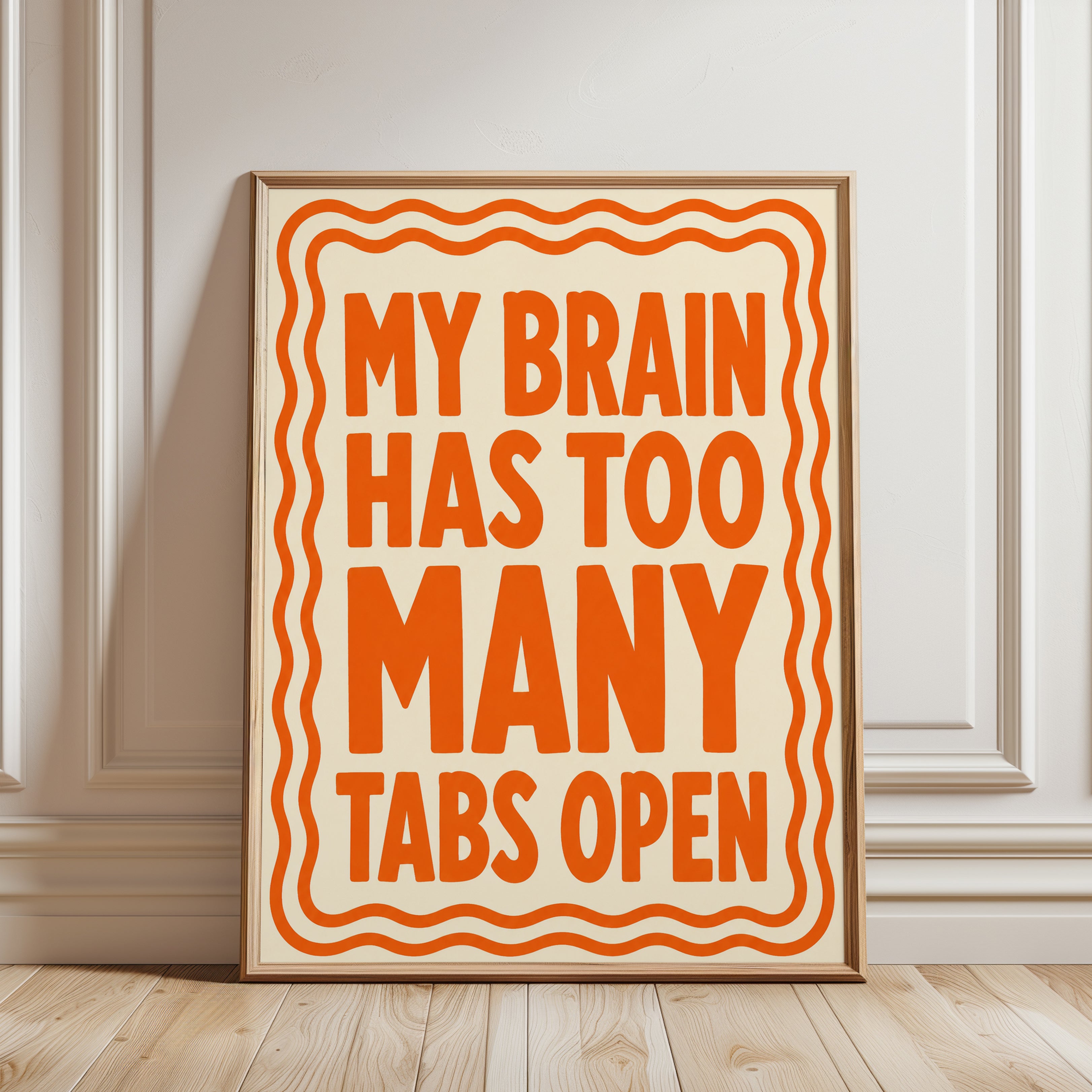 My Brain Has Too Many Tabs Open: Retro Orange Typography Print - framed detail