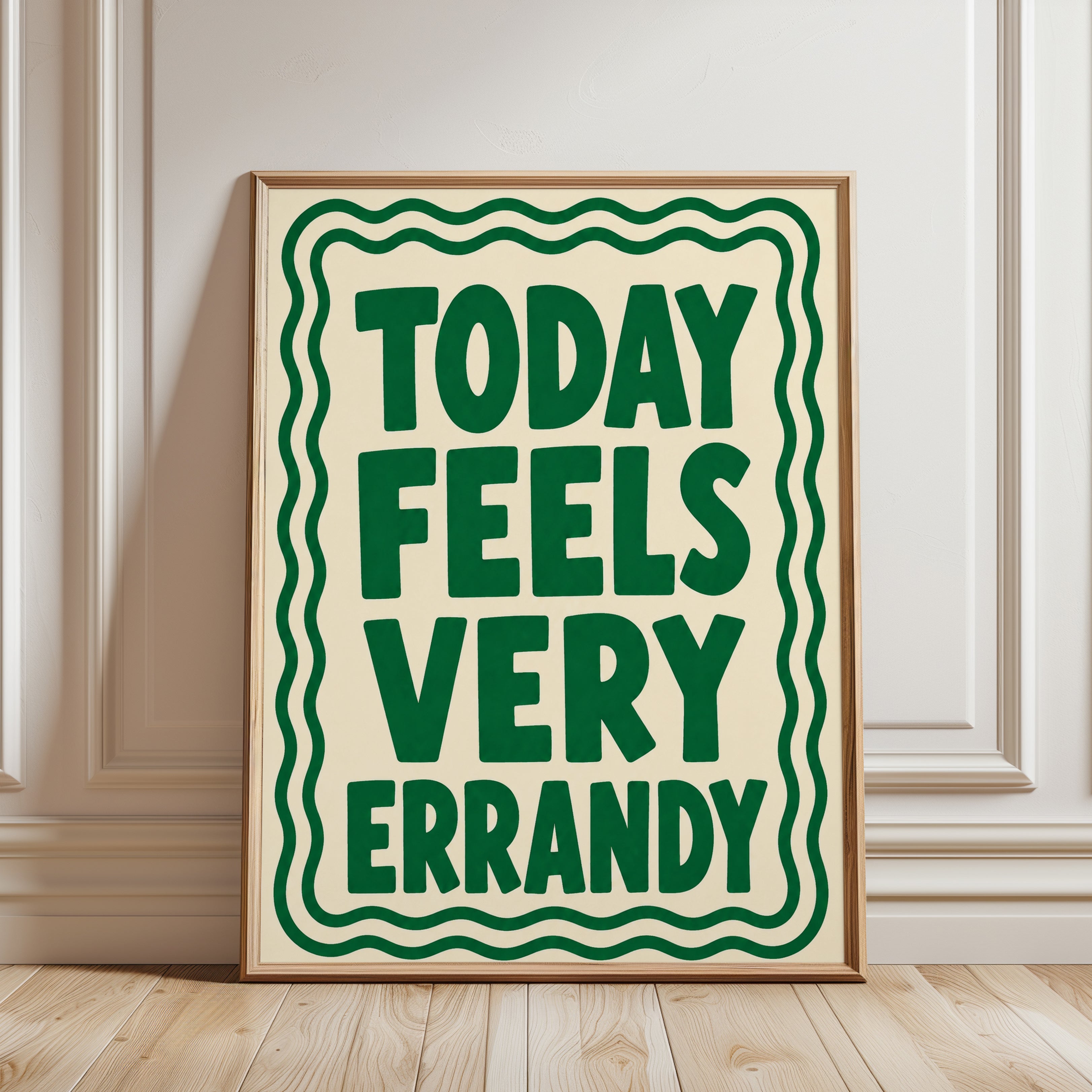 Today Feels Very Errandy Print: Retro Green Typography Poster - framed detail