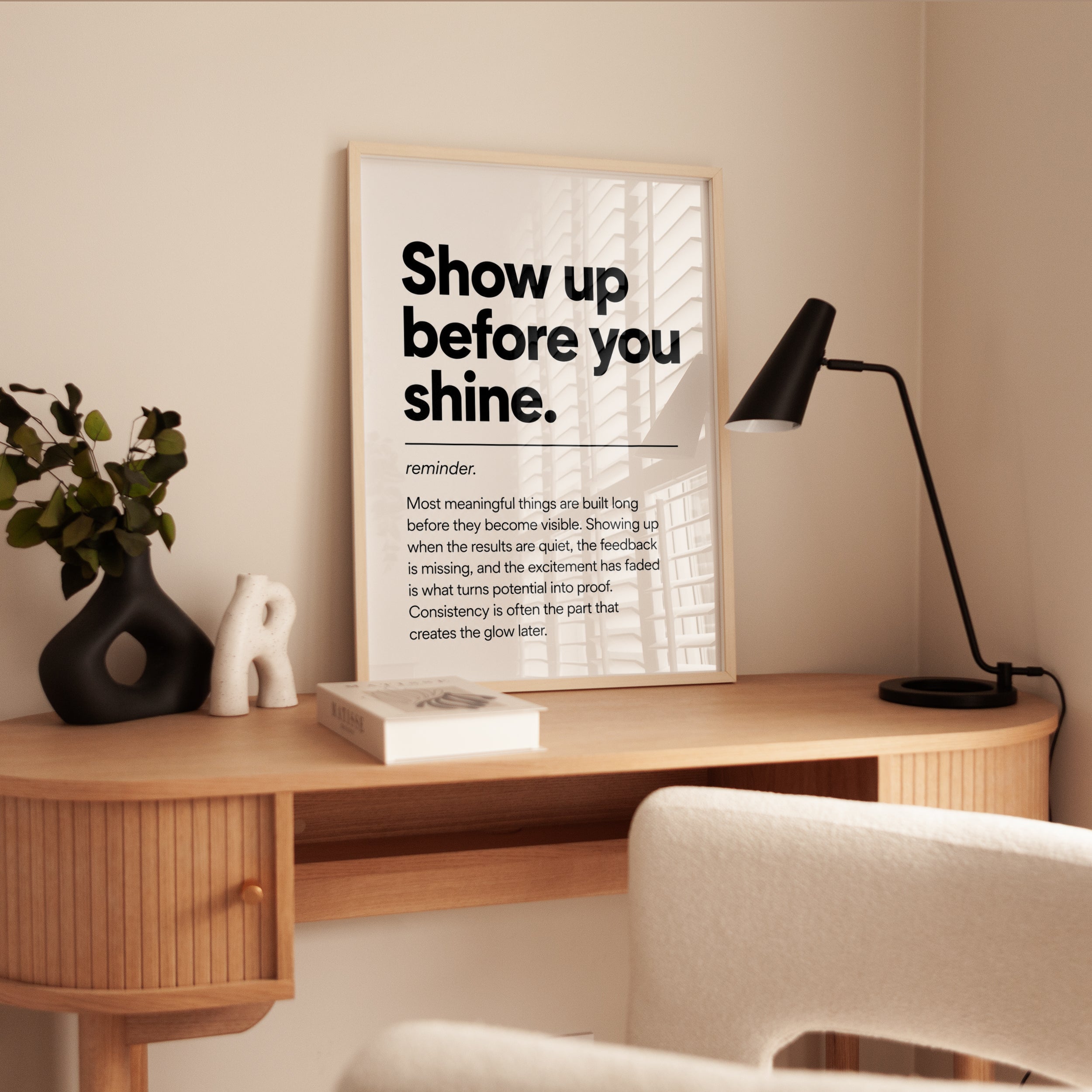 Motivational Wall Art: Show Up Before You Shine (Typography Print) - interior