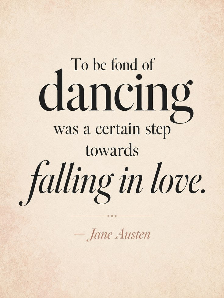 Jane Austen Quote Print – Dancing Love Wall Art - artwork on paper