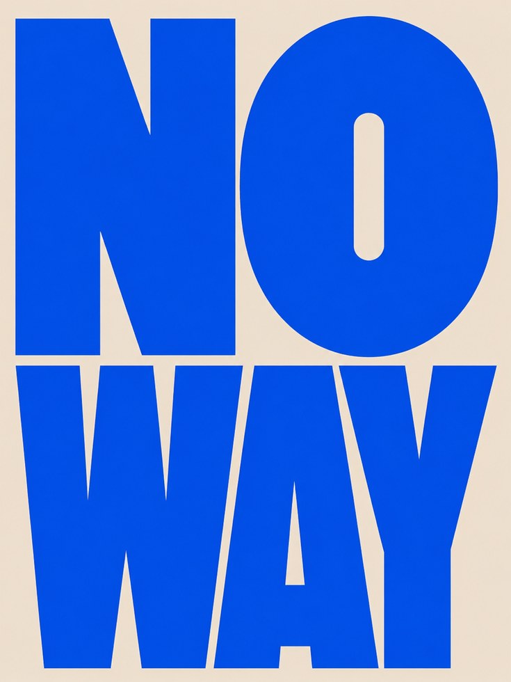 No Way Typography Print — Bold Blue Statement Art - artwork on paper