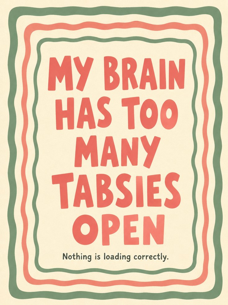 Too Many Tabs Open Print: Retro Typography Humor Poster - artwork on paper