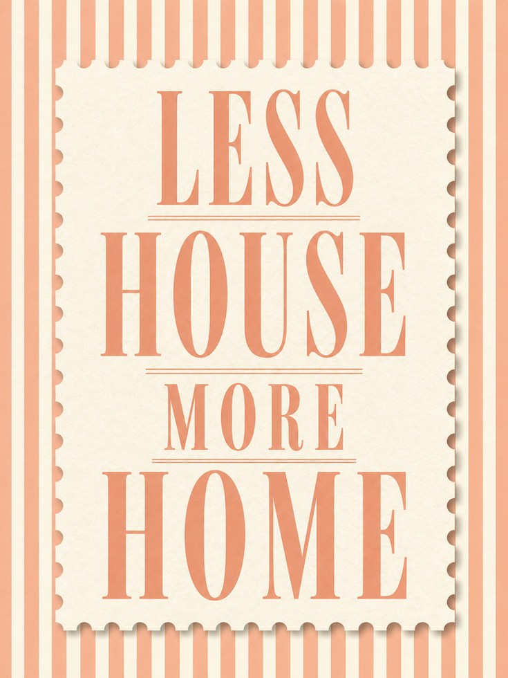 Less House More Home Typography Print: Coral Stripe Design - artwork on paper