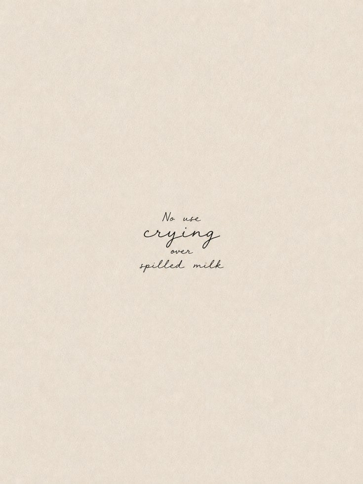 No Use Crying Over Spilled Milk: Minimalist Typography Print - artwork on paper