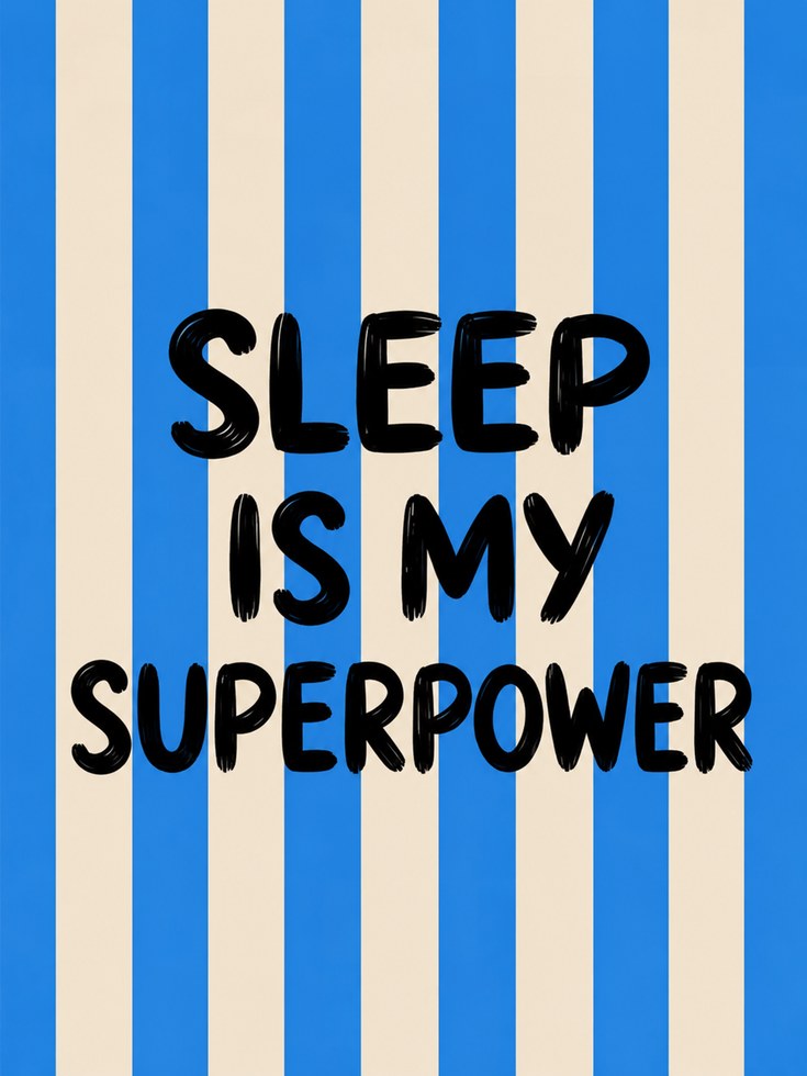 Sleep Is My Superpower Print: Bold Blue Stripes Typography - artwork on paper