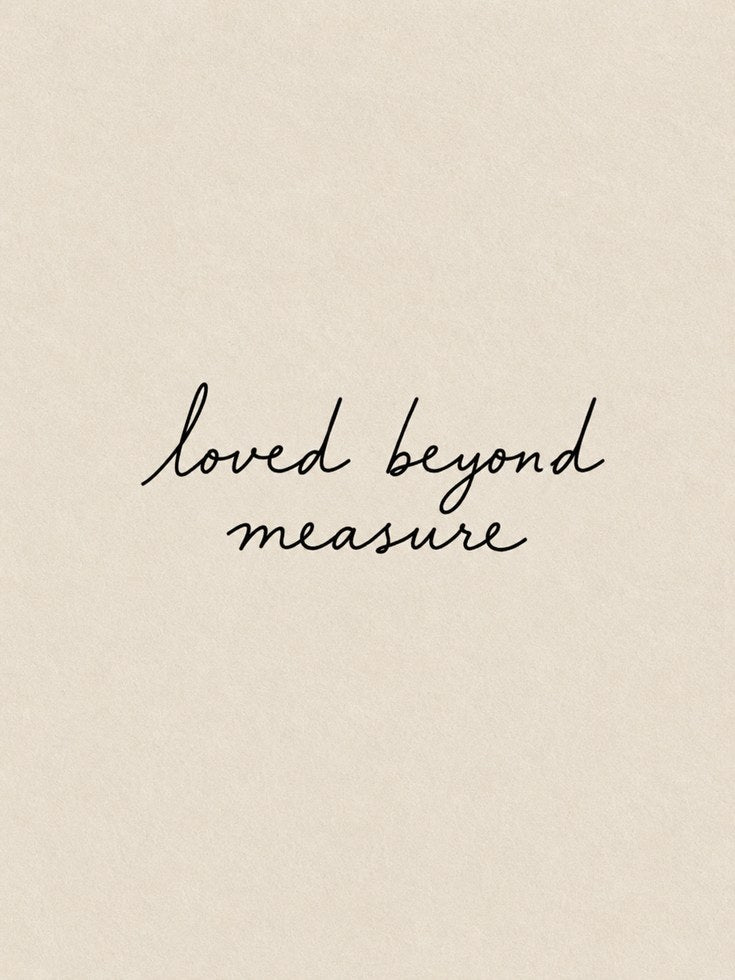 Loved Beyond Measure Print: Elegant Script for Nursery or Bedroom - artwork on paper