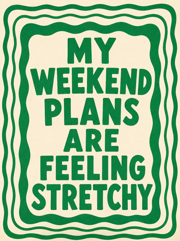 Funny Typography Print: Green 'Weekend Plans Are Feeling - artwork on paper