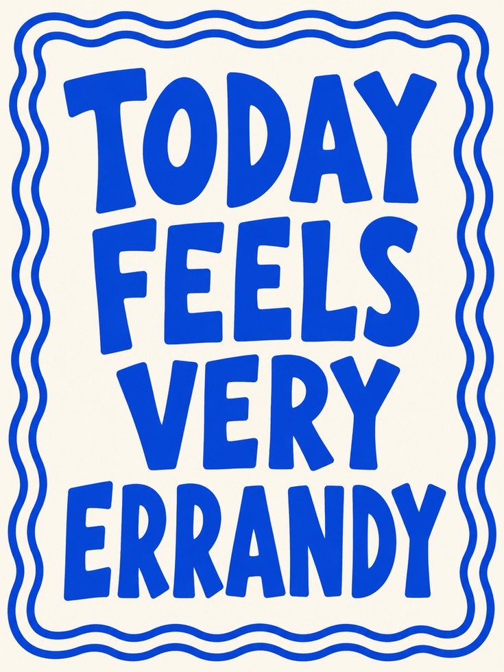 Today Feels Very Errandy Typography Print: Blue Humor Wall Art - artwork on paper