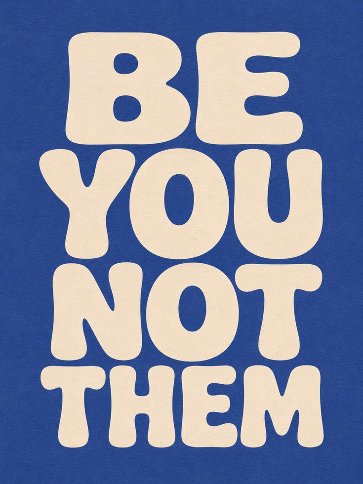 Motivational Wall Art: Be You Not Them Quote - artwork on paper