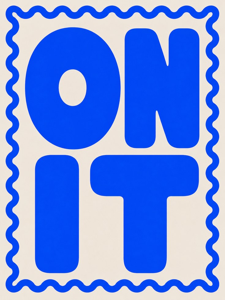 ON IT Typography Poster: Bold Blue Retro Lettering Wall Art - artwork on paper