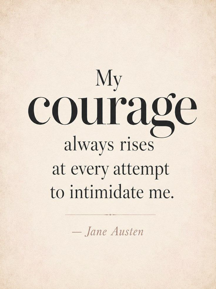 Courage Quote Print – Jane Austen Wall Art - artwork on paper