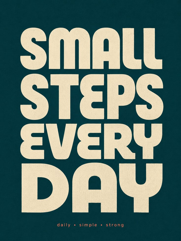 Inspirational Typography Print: Small Steps Every Day - artwork on paper