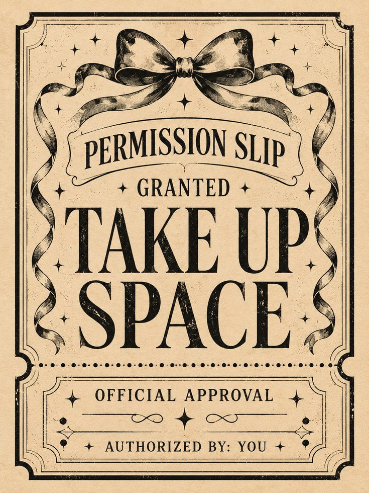 Take Up Space Permission Slip Print: Vintage Typography Poster - artwork on paper