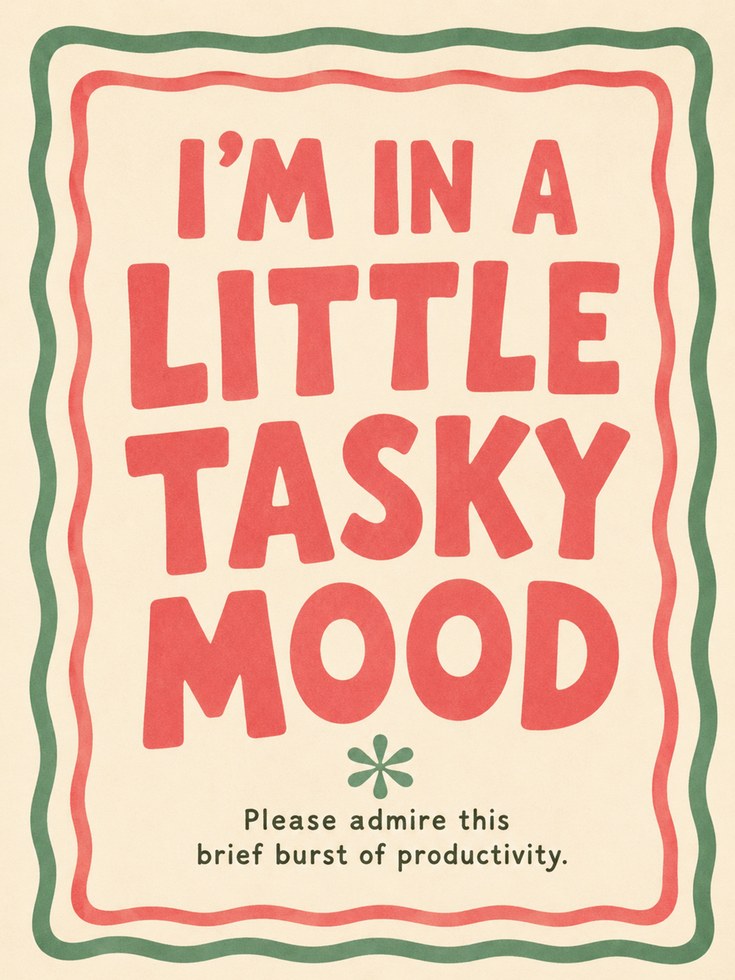 Little Tasky Mood Retro Typography Print: Vintage Humor Wall Art - artwork on paper