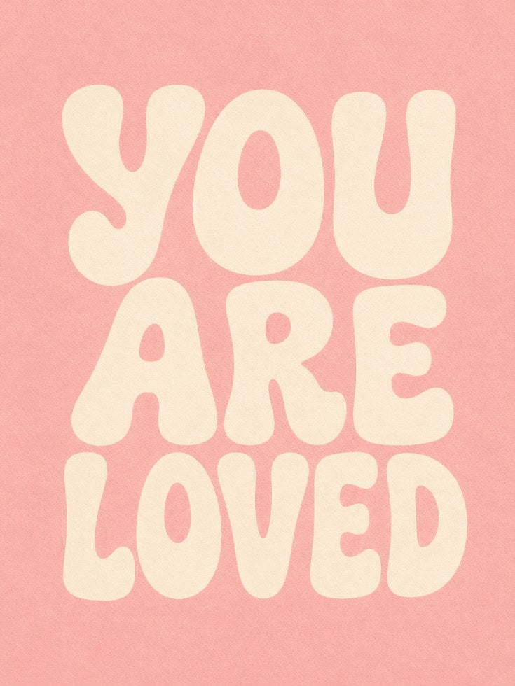 You Are Loved Typography Print - artwork on paper