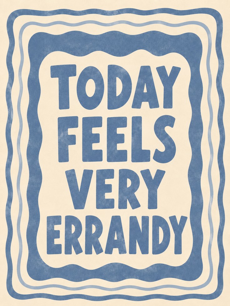 Today Feels Very Errandy Typography Print: Blue Retro Wall Art - artwork on paper