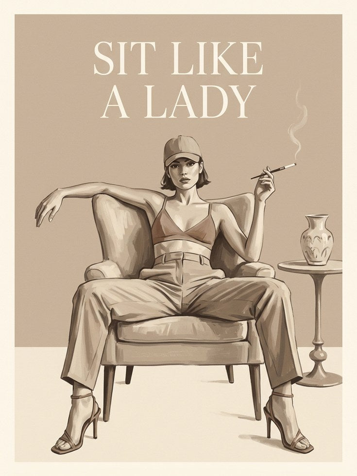 Sit Like A Lady Print - artwork on paper
