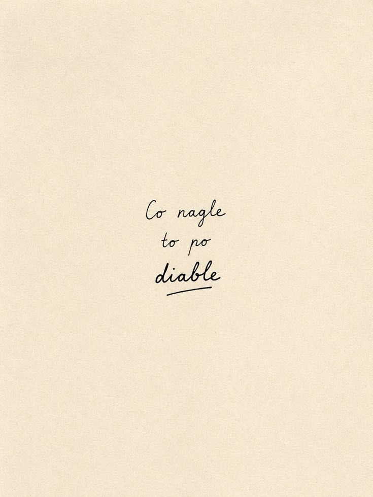 Co Nagle To Po Diable Typography Print: Minimalist Text Art - artwork on paper