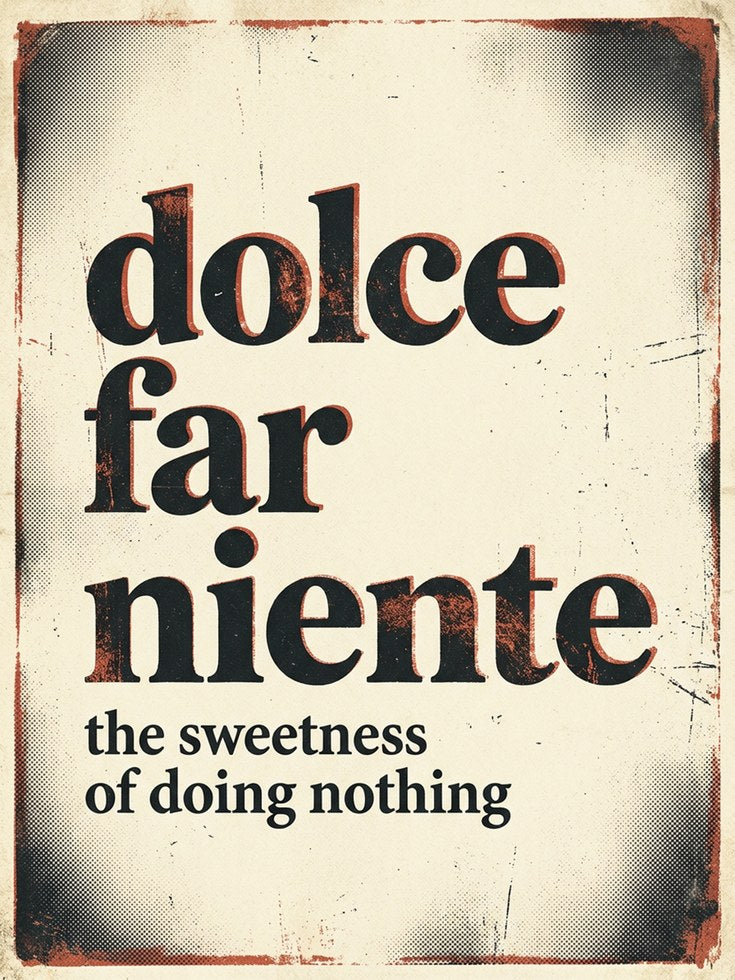 Dolce Far Niente Print — Vintage Italian Quote Art - artwork on paper