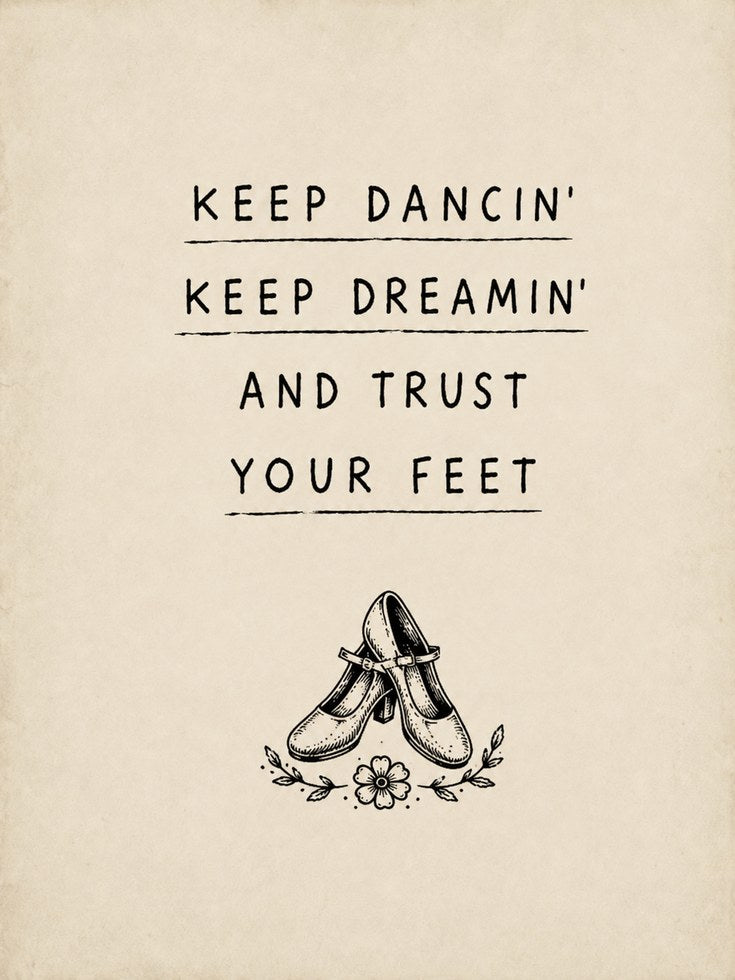 Keep Dancin' Typography Print: Vintage Dance Shoes With Quote - artwork on paper