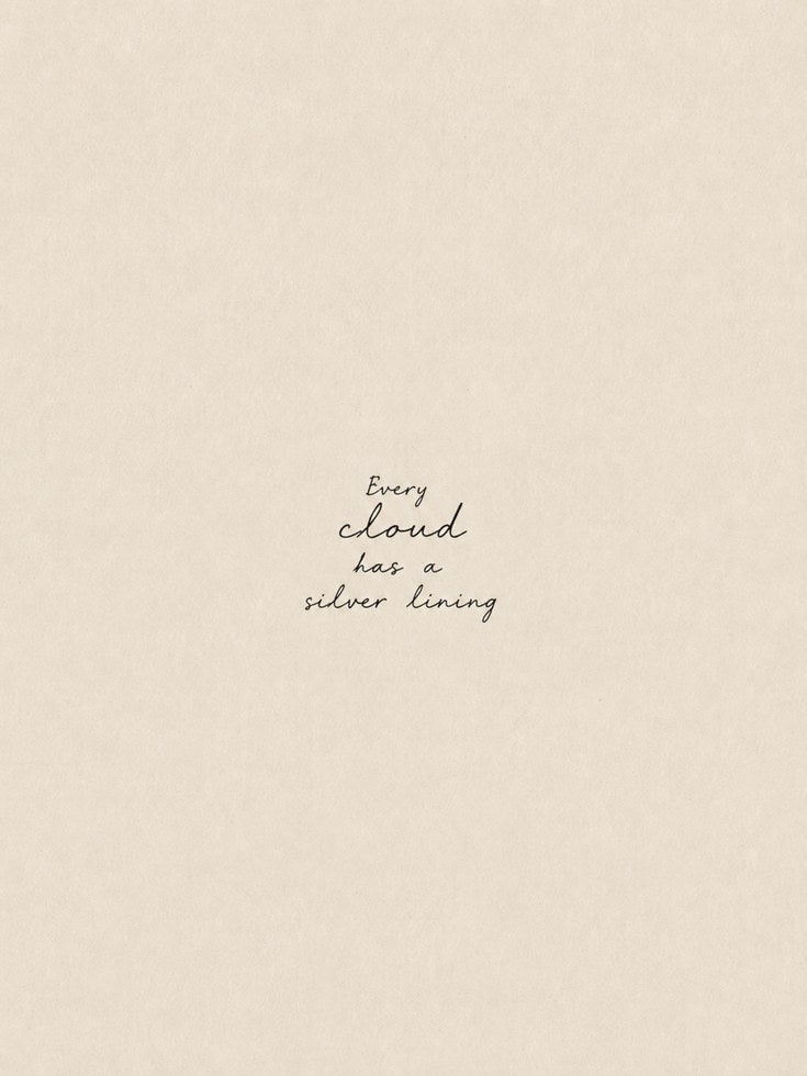 Every Cloud Has a Silver Lining: Minimalist Typography Print - artwork on paper