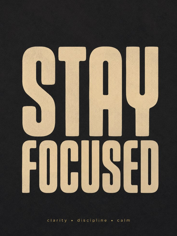 Motivational Wall Art: Stay Focused Typography - artwork on paper