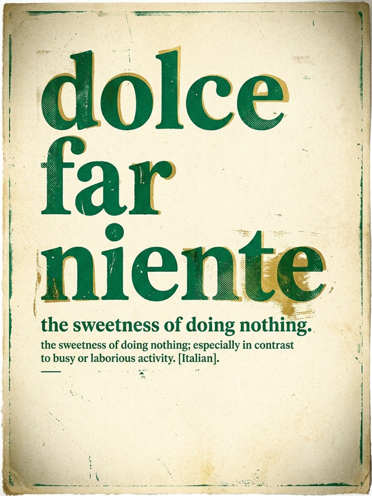 Dolce Far Niente Print – Vintage Italian Typography Relaxation Quote - artwork on paper
