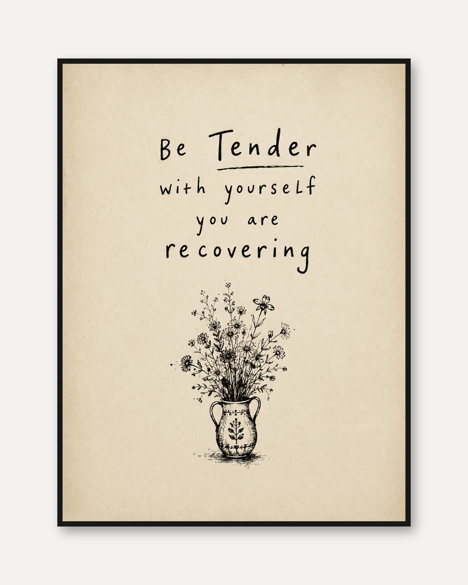 Be Tender With Yourself Print: Wildflower Vase Illustration - framed