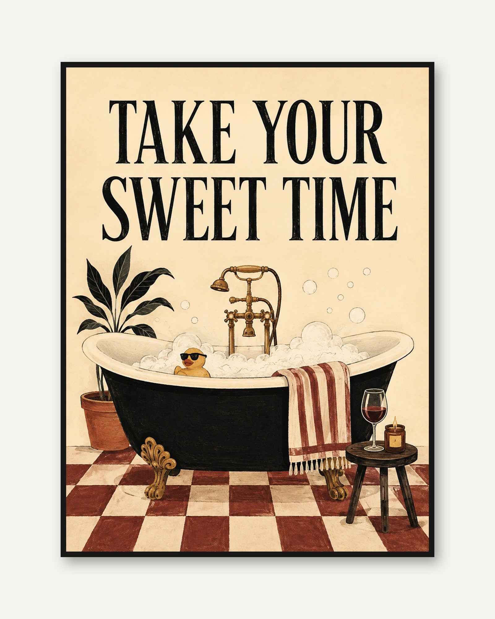 Bathroom Wall Art – Take Your Sweet Time Print - framed