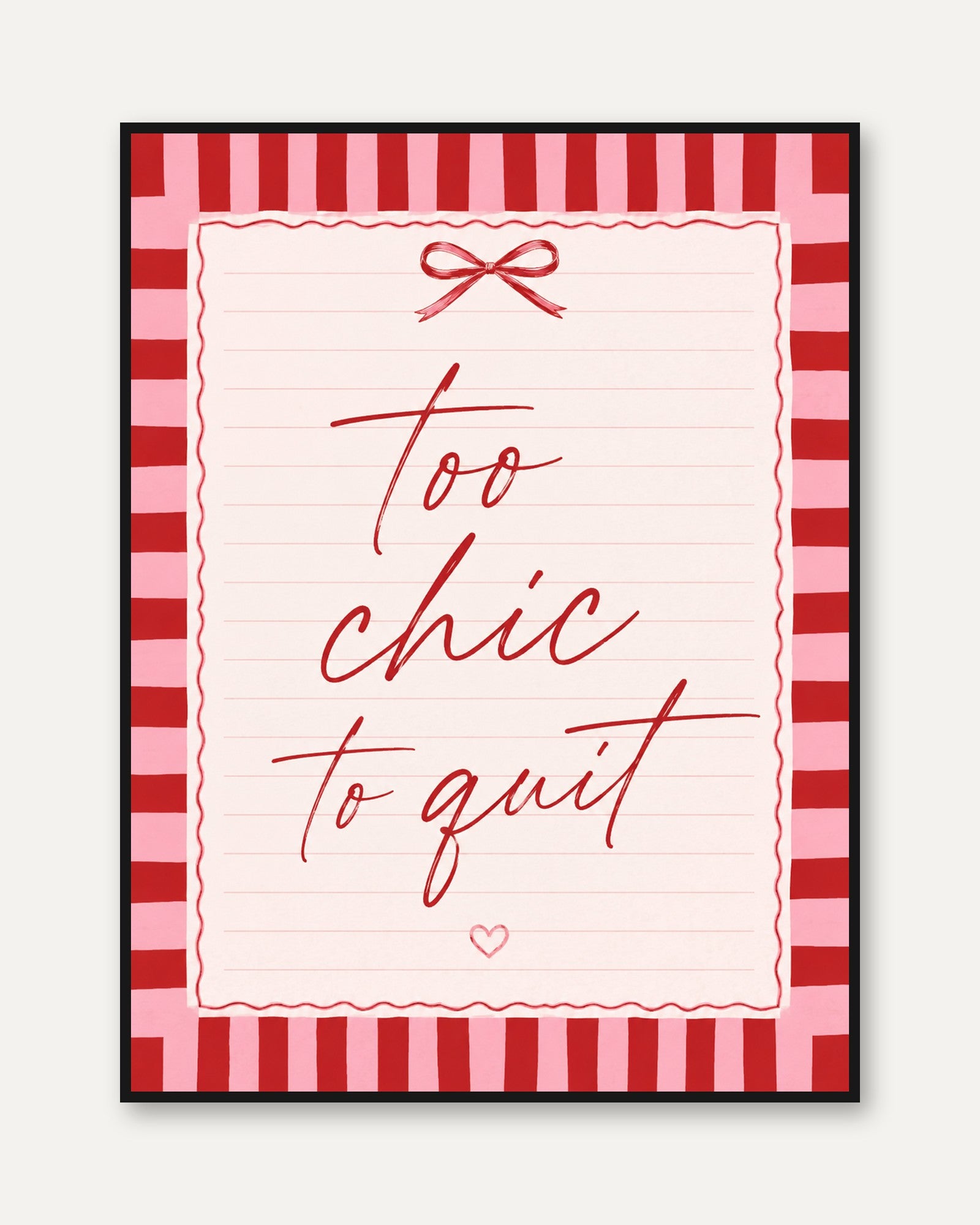 Too Chic To Quit Print – Fashion Quote Wall Art - framed
