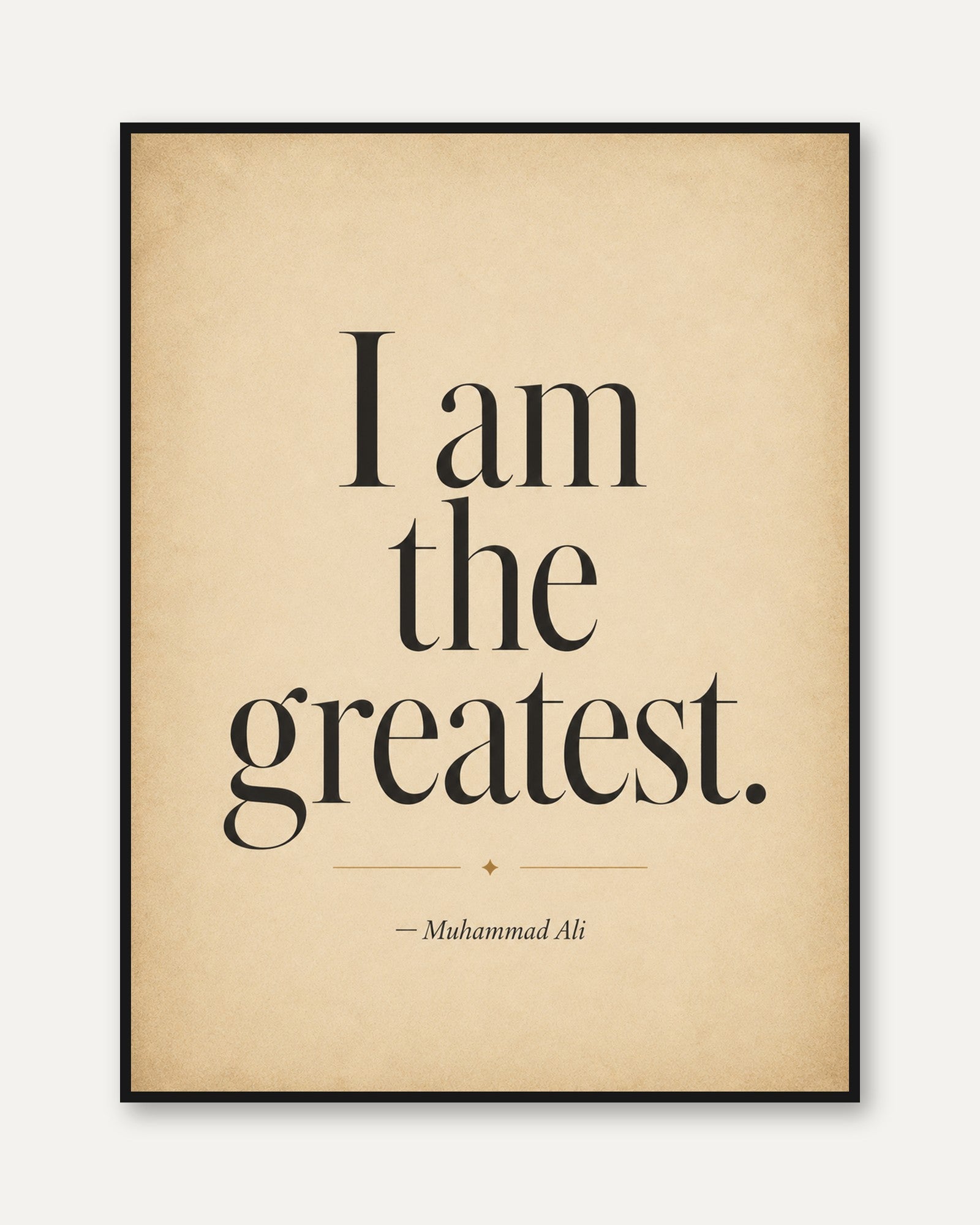 Motivational Quote Print – I Am The Greatest - framed