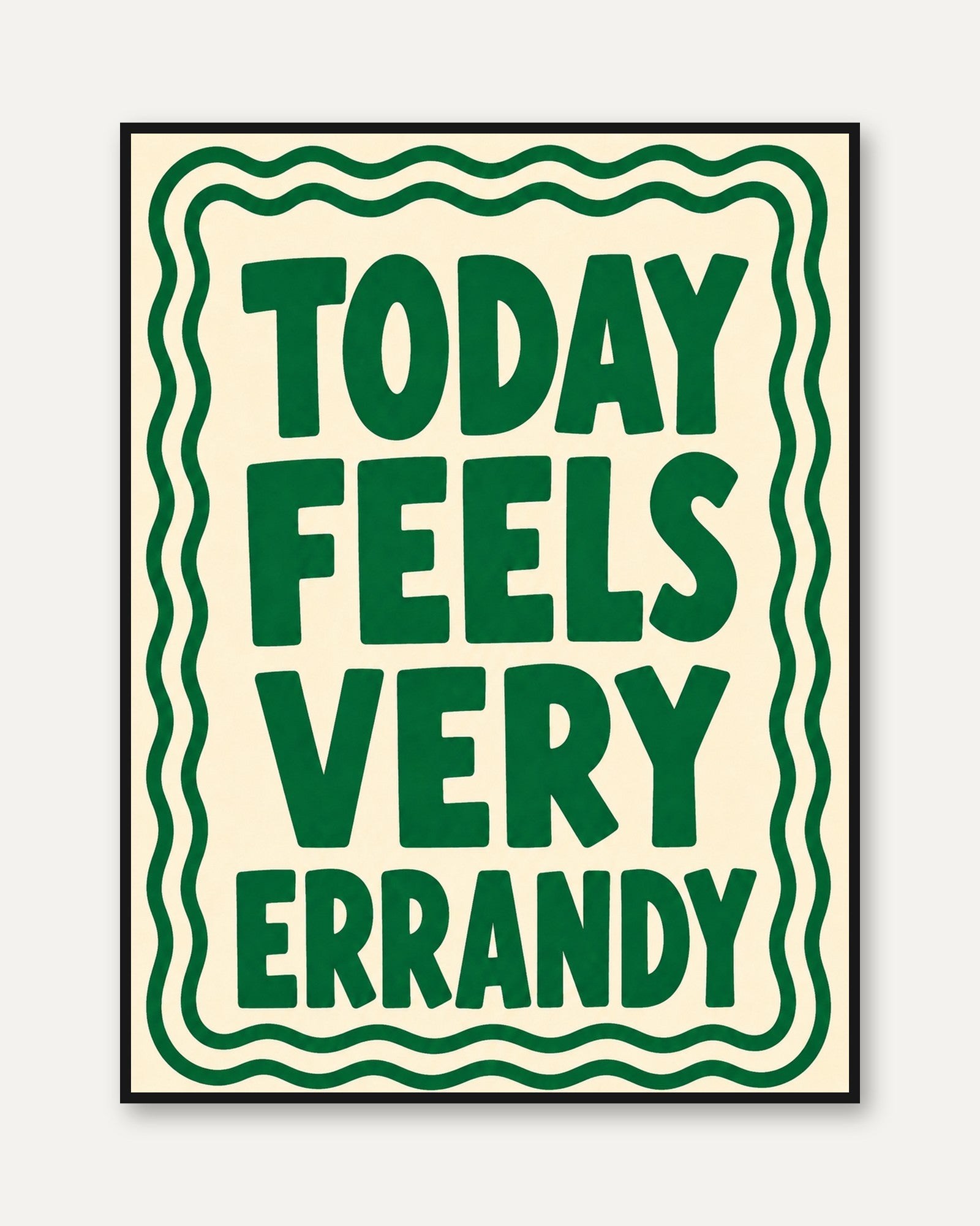 Today Feels Very Errandy Print: Retro Green Typography Poster - framed