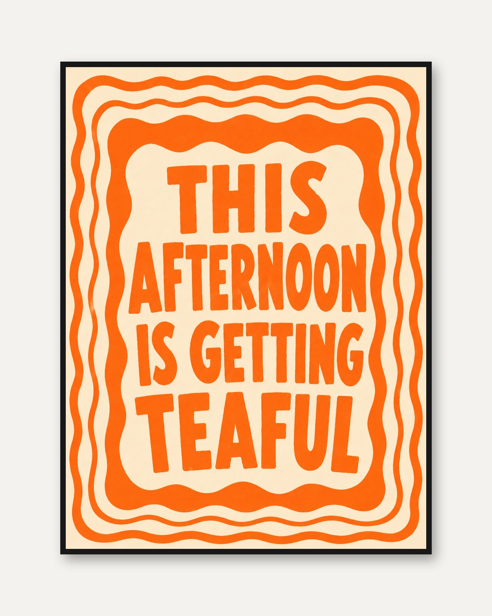 This Afternoon Is Getting Teaful: Retro Orange Typography Poster - framed