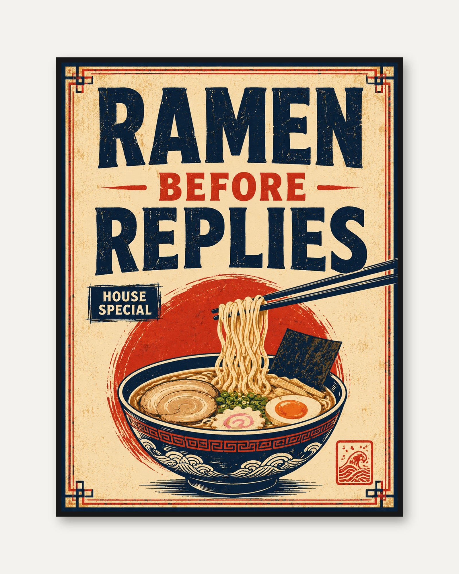Ramen Before Replies Poster: Vintage Japanese Food Wall Art - framed
