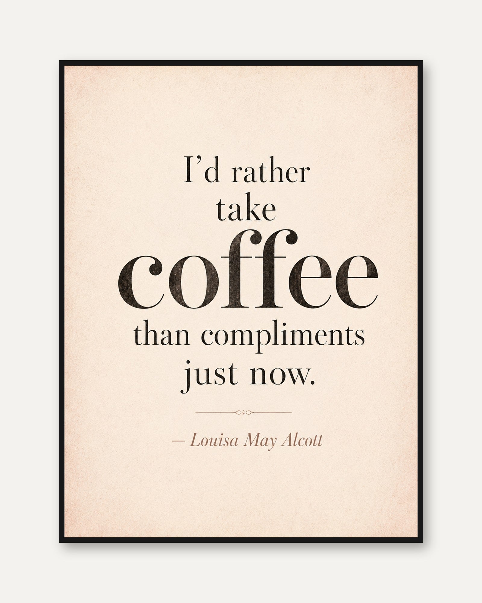 Coffee Quote Print – Kitchen Wall Art - framed